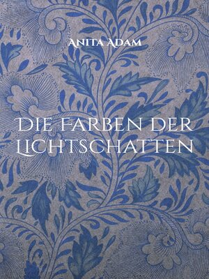 cover image of Die Farben der Lichtschatten